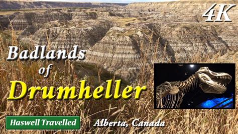 Badlands Of Drumheller With Royal Tyrrell Museum Alberta Canada 4k