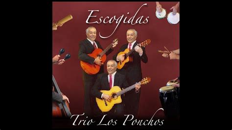 Alma Corazon Y Vida Trio Los Ponchos Del Tec De Saltillo YouTube