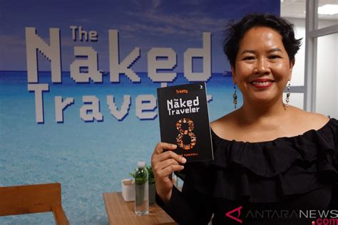 Rayakan Ulang Tahun Trinity Rilis Seri Terakhir The Naked Traveler