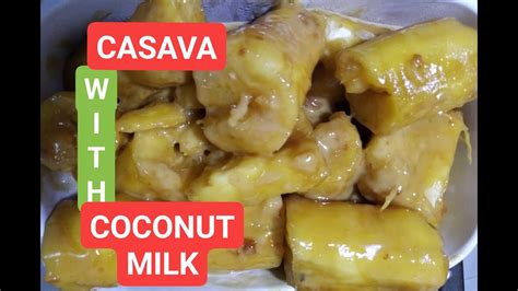 Cassava With Coconut Milk Youtube