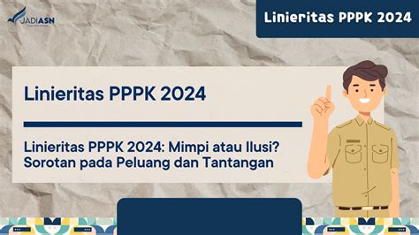 Linieritas PPPK 2024 Linieritas PPPK 2024 Mimpi Atau Ilusi Sorotan