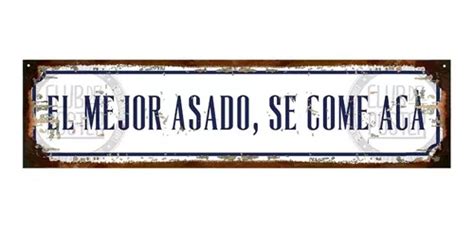 Cartel De Chapa El Mejor Asado Se Come Aca Parrilla Asador En Venta En