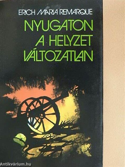 Erich Maria Remarque Nyugaton a helyzet változatlan Európa Könyvkiadó