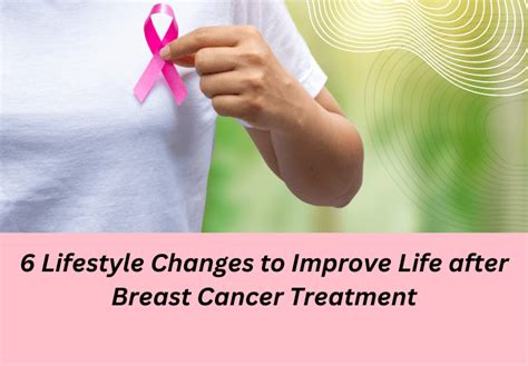 Lifestyle Changes To Improve Life After Breast Cancer Treatment