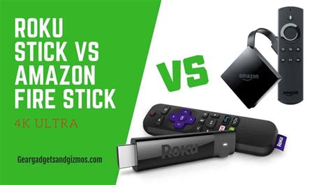 Amazon Fire Stick vs Roku Stick Streaming Devices