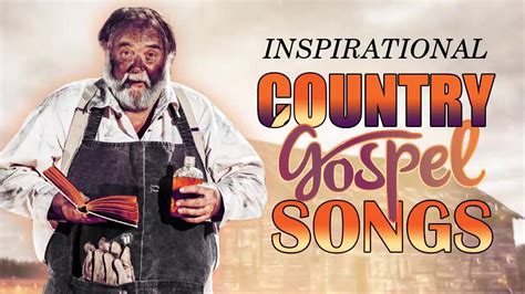 Inspirational christian country gospel songs of all time old country ...