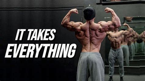 It Takes Everything You Ve Got Gym Motivation Youtube