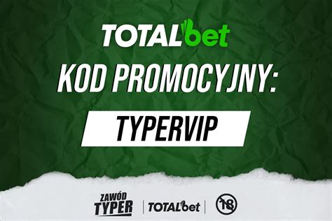 Totalbet Kod Promocyjny Bonus Pln Stycze