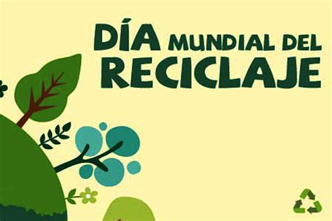 D A Mundial Del Reciclaje El Dec Logo Del Reciclaje Seg N La