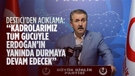 BBP Genel Başkanı Mustafa Destici den seçimlere ilişkin açıklama