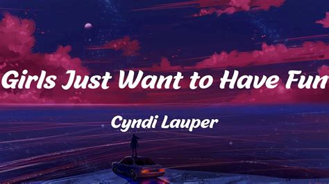 Girls Just Want To Have Fun Cyndi Lauper Lyrics Youtube