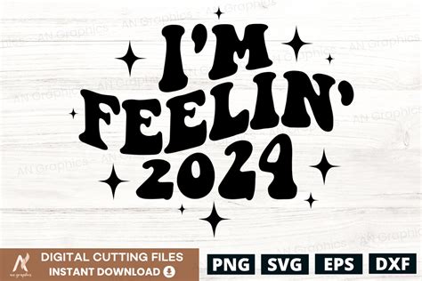 Im Feelin 2024 Wavy Svg Graphic By An Graphics · Creative Fabrica