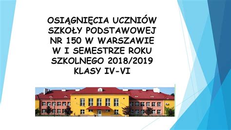 OSIĄGNIĘCIA UCZNIÓW SZKOŁY PODSTAWOWEJ NR 150 W WARSZAWIE W I SEMESTRZE