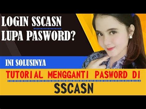 LUPA PASWORD SSCASN BEGINI LANGKAH MENGGANTI PASWORD BARU DI SSCASN