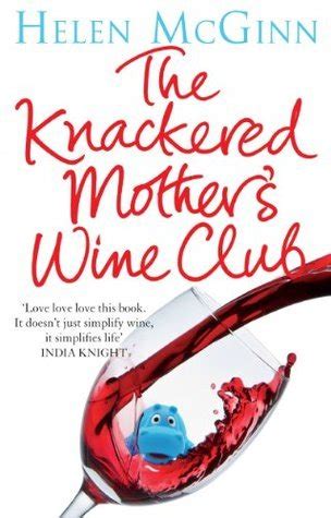 The Knackered Mother S Wine Guide Because Life S Too Short To Drink