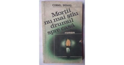 CORNEL BRAHAS MORTII NU MAI STIU DRUMUL SPRE CASA 1990 Okazii Ro