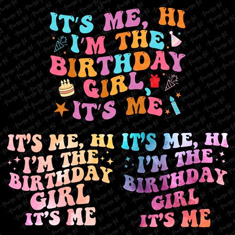 It S Me Hi I M The Birthday Girl It S Me Shirt Png Birthday Svg I M