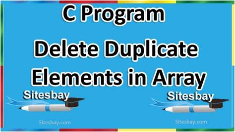 Delete Duplicate Elements In An Array In C Programming Arrays Element