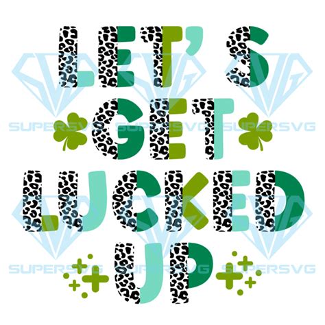 Let S Get Lucked Up Cricut Svg Files St Patricks Day Svg