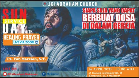 Live Streaming Ibadah Raya Minggu 16 April 2023 Jki Abraham