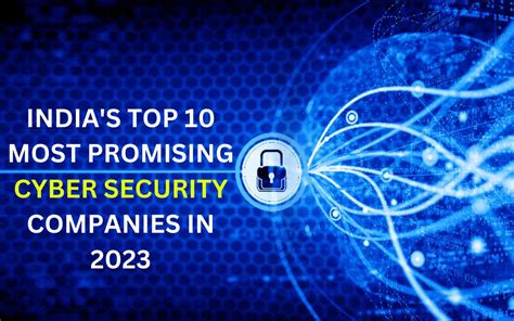 Top 10 Most Promising Cyber Security Companies In 2023