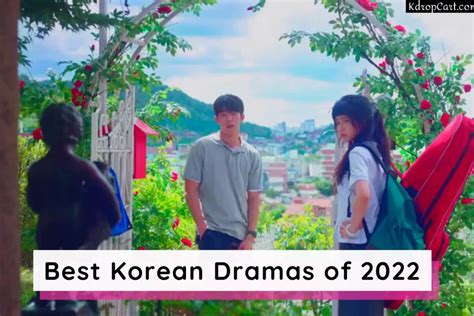 11 Best Korean Dramas Of 2022 Best High Rated Kdramas Of 2022 Must