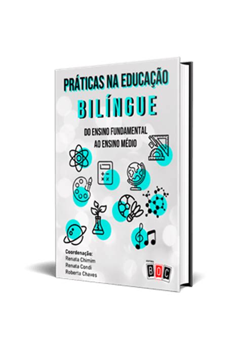 Práticas Na Educação Bilíngue Do Ensino Fundamental Ao Ensino Médio