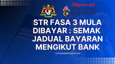 STR Fasa 3 Mula Dibayar Semak Jadual Bayaran Mengikut Bank