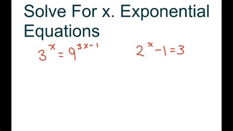 How To Solve For X Exponential Equations Youtube