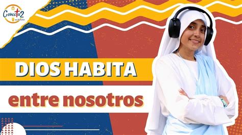 Dios Habita Entre Nosotros Radio Conecta En Familia Youtube