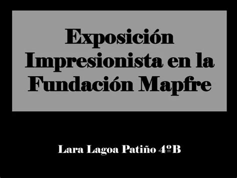 PPT Exposición Impresionista en la Fundación Mapfre PowerPoint