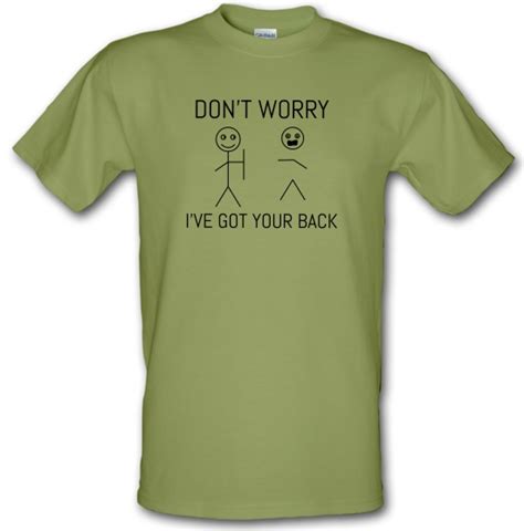 Don T Worry I Ve Got Your Back T Shirt By Chargrilled