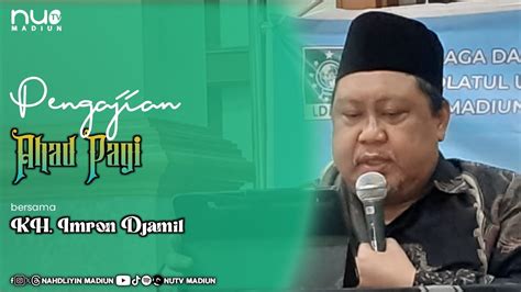 Pengajian Ahad Pagi Bersama Kh Imron Djamil Youtube