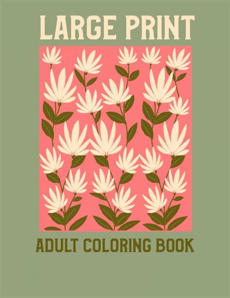 Large Print Adult Coloring Book Flower Coloring Book For Seniors Easy