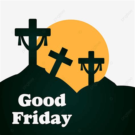 Good Friday Vector Design Good Friday Friday Vector PNG And Vector