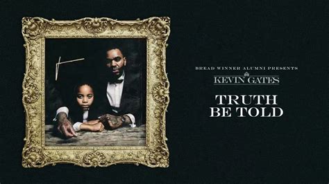 Kevin Gates Truth Be Told Official Audio Youtube