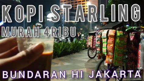 Kopi STARLING Starbak Keliling Di Bundaran Hotel Indonesia Jakarta