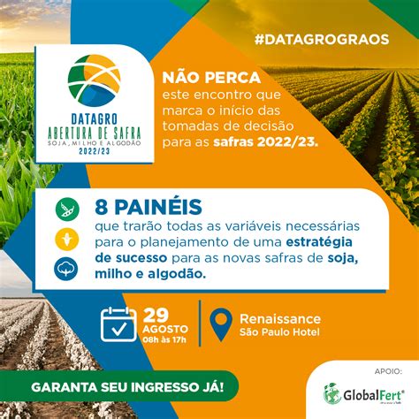 Setores De Gr Os E Algod O Re Nem Se No Datagro Abertura De Safra Soja