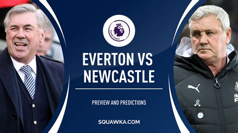 Everton v Newcastle prediction, preview & team news | Premier League