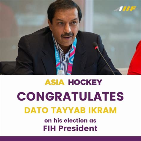 The Asian Hockey Family Congratulates Dato Tayyab Ikram on his Election ...