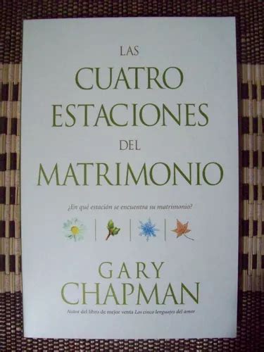 Las Cuatro Estaciones Del Matrimonio Gary Chapman Cuotas Sin Inter S