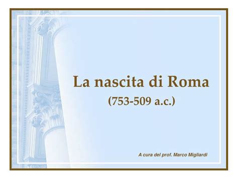 Ppt La Nascita Di Roma 753 509 A C Powerpoint Presentation Free