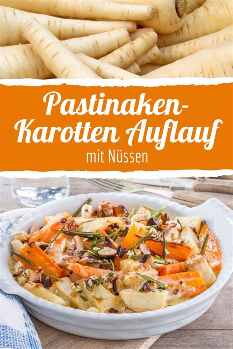 Pastinaken Karotten Auflauf Mit N Ssen Rezept Pastinaken