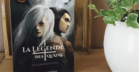 Le Monde de Marie La légende des quatre tome 1 Le clan des loups