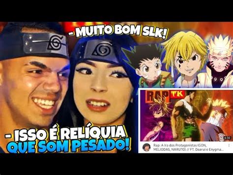 React Rap A Ira Dos Protagonistas Gon Meliodas E Naruto Ft