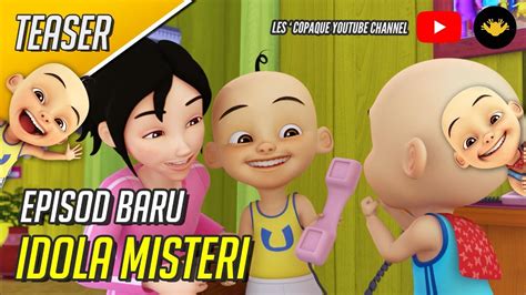 Episod Baru Upin And Ipin Musim 12 Idola Misteri Youtube