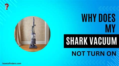 Why Does My Shark Vacuum Not Turn On At Arthur Yasmin Blog