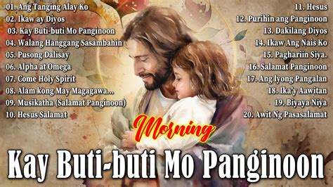 Tagalog Christian Worship Early Morning Songs Salamat Panginoon Kay