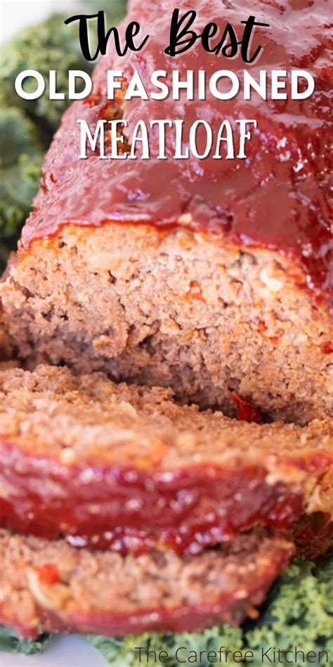 Old Fashioned Meatloaf Recipe The Carefree Kitchen