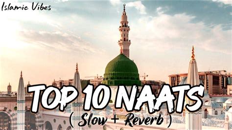 𝐓𝐨𝐩 10 𝐍𝐚𝐚𝐭 𝐒𝐥𝐨𝐰𝐞𝐝𝐑𝐞𝐯𝐞𝐫𝐛 Best Naat Sharif 2024 1 𝐇𝐨𝐮𝐫 𝐌𝐢𝐧𝐝 𝐑𝐞𝐥𝐚𝐱